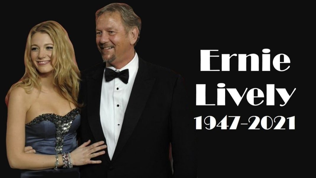 Ernie Lively Death Reason: Ernie Lively, Blake Lively's ...